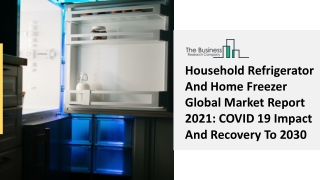 Household Refrigerator And Home Freezer Market Insights, Size, Share 2030