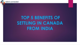 TOP 5 BENEFITS OF SETTLING IN CANADA FROM INDIA