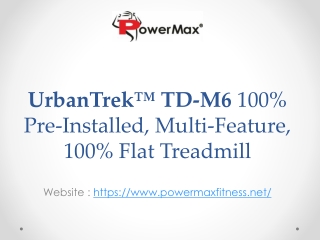 UrbanTrek™ TD-M6 100% Pre-Installed, Multi-Feature, 100% Flat Treadmill