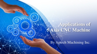 Applications of 5 Axis CNC Machine