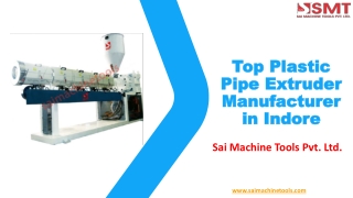 Top Plastic Pipe Extruder Manufacturer in Indore - Sai Machine Tools
