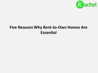 Five Reasons Why Rent-to-Own Homes Are Essential