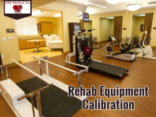 Physical Therapy Rehab Equipment Calibration