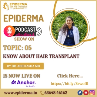 Epiderma Podcast Show on Hair Transplant by Dr. Abhilasha MD | Epiderma Clinic