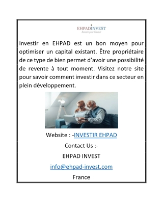 Investir en EHPAD est un bon moyen pour optimiser un capital existant. Être prop