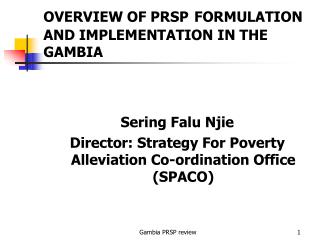 OVERVIEW OF PRSP FORMULATION AND IMPLEMENTATION IN THE GAMBIA