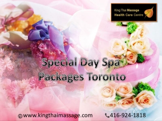 Get now Special day spa packages Toronto on discounted price at King Thai Massag