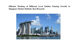 Singapore Market Future Outlook, Singapore Market Share, Singapore Real Estate M