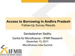 Access to Borrowing in Andhra Pradesh Follow-Up Survey Results