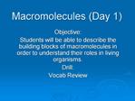 Macromolecules Day 1