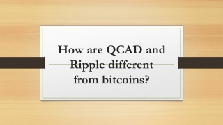 How are QCAD and Ripple different from bitcoins