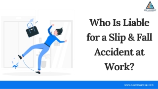 Who Is Liable for a Slip & Fall Accident at Work
