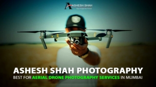 Ashesh Shah Photography – Best for Aerial Drone Photography Services in Mumbai