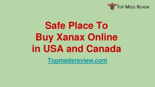 Safe Place To Order Xanax Online - Topmedsreview.com