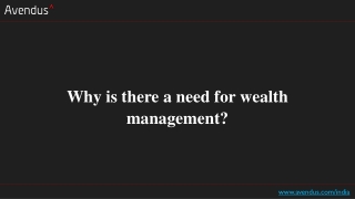 Why is there a need for wealth management