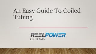 An Easy Guide To Coiled Tubing
