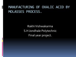 MANUFACTURING OF OXALIC ACID BY MOLASSES PROCESS.