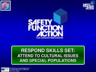 RESPOND SKILLS SET: ATTEND TO CULTURAL ISSUES AND SPECIAL POPULATIONS