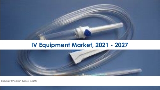 IV Equipment Market Industry Growth Analysis 2021