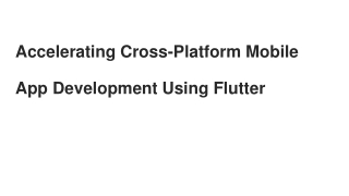 Accelerating Cross-Platform Mobile App Development Using Flutter