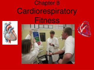 Chapter 8 Cardiorespiratory Fitness