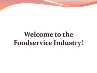 Welcome to the Foodservice Industry!