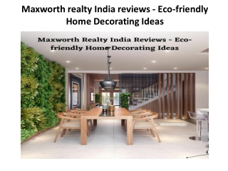 Maxworth realty India reviews - Eco-friendly Home Decorating Ideas