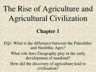 The Rise of Agriculture and Agricultural Civilization