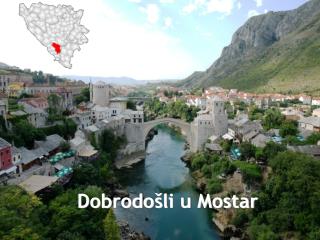 Dobrodo šli u Mostar