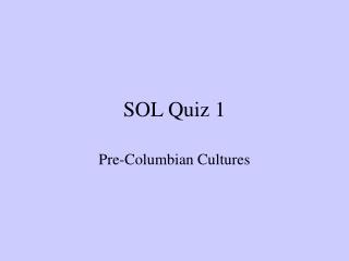 SOL Quiz 1