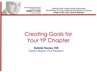 National Urban League Young Professionals 2012 Whitney M Young Leadership Development Conference Project Lead, Learn, Gr