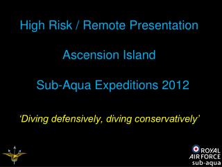High Risk / Remote Presentation Ascension Island