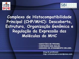Complexo de Histocompatibilidade Principal (CHP/MHC): Descoberta, Estrutura, Organização Genômica e Regulação da Express