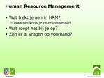 Human Resource Management Infosessie afstudeerrichtingen Maandag 27 februari 2012 Prof. Dr. Elfi Baillien Elfi.Baill