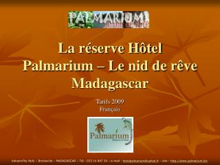 La réserve Hôtel Palmarium – Le nid de rêve Madagascar