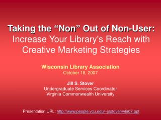 Taking the “Non” Out of Non-User: Increase Your Library's Reach with Creative Marketing Strategies