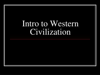 Intro to Western Civilization