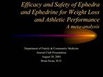 Efficacy and Safety of Ephedra and Ephedrine for Weight Loss and Athletic Performance A meta-analysis