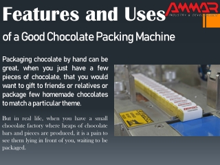 Features and Uses of a Good Chocolate Packing Machine - Ammar Machinery