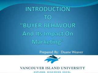 INTRODUCTION TO “BUYER BEHAVOUR And Its Impact On Marketing”