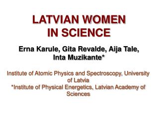 LATVIAN WOMEN IN SCIENCE