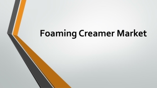 Foaming Creamer Market