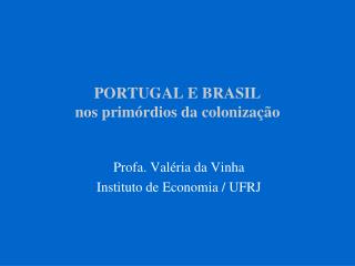 PORTUGAL E BRASIL nos primórdios da colonização
