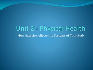 Unit 2 - Physical Health