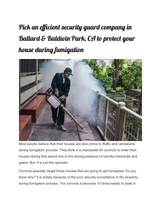 Pick an efficient security guard company in Ballard & Baldwin Park, CA to protect your house during fumigation