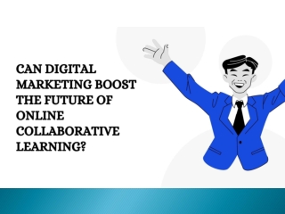 Can Digital Marketing Boost The Future Of Online Collaborative Learning