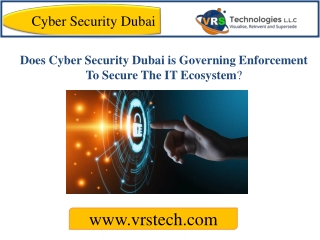 Does Cyber Security Dubai is Governing Enforcement To Secure?