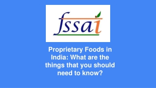 Proprietary Foods in India_ What are the things that you should need to know_