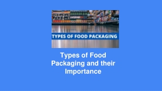 Types of Food Packaging and their Importance