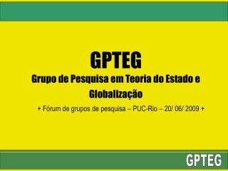 GPTEG Grupo de Pesquisa em Teoria do Estado e Globalização